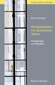 Cover of: Wortgottesfeiern mit literarischen Texten. Modelle und Anregungen.
