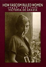 Cover of: How Fascism Ruled Women: Italy, 1922-1945 (A Centennial Book)