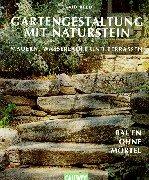 Cover of: Gartengestaltung mit Naturstein. Mauern, Wasserläufe und Terrassen. Bauen ohne Mörtel. by David Reed