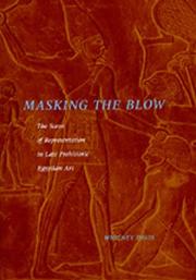 Cover of: Masking the blow: the scene of representation in late prehistoric Egyptian art