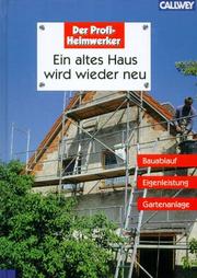 Cover of: Ein altes Haus wird wieder neu. Bauablauf, Eigenleistung, Gartenanlage. by Peter Himmelhuber