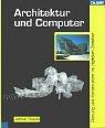 Cover of: Architektur und Computer. Planung und Konstruktion im digitalen Zeitalter. by James Steele