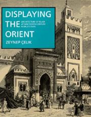 Cover of: Displaying the Orient: Architecture of Islam at Nineteenth-Century World's Fairs (Comparative Studies on Muslim Societies)