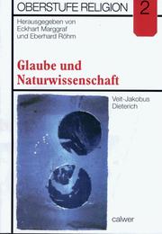Cover of: Oberstufe Religion, H.2, Glaube und Naturwissenschaft by Veit-Jakobus Dieterich