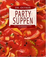 Party- Suppen. Salsa- Suppe, Ratatouille- Suppe, Fischsoljanka..