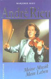 Cover of: Andre Rieu. Meine Musik, mein Leben. by Marjorie Rieu, Andre Rieu