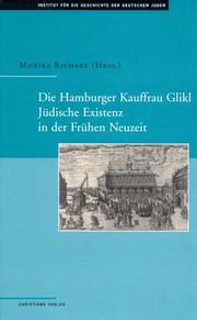 Cover of: Die Hamburger Kauffrau Glikl. Jüdische Existenz in der Frühen Neuzeit. by Monika Richarz