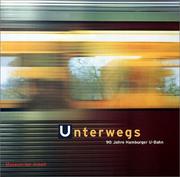 Cover of: Unterwegs. 90 Jahre Hamburger U- Bahn. by Jürgen Bönig, Tania Greiner, Nina Holsten, Reinhard Otto, Sven Bardua