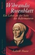 Cover of: Wibrandis Rosenblatt. Ein Leben an der Seite der Reformatoren.