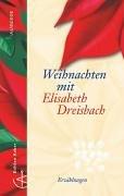 Cover of: Weihnachten mit Elisabeth Dreisbach. Die schönsten Geschichten und Erzählungen.