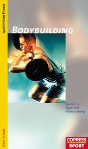 Bodybuilding. Das ideale Figur- und Fitnesstraining by Schulz, Hans