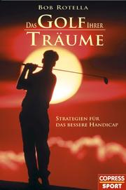 Cover of: Das Golf Ihrer Träume. Strategien für das bessere Handicap.