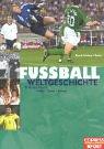 Cover of: Fussball Weltgeschichte. 1846 bis heute.