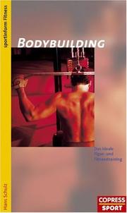 Cover of: Bodybuilding. Das ideale Figur- und Fitnesstraining. by Schulz, Hans