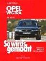 Cover of: So wird's gemacht. Opel Vectra. 75 - 170 PS und Diesel 82 PS ab 10/95.