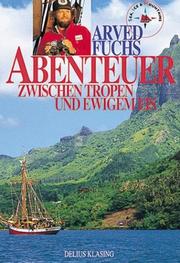 Cover of: Abenteuer zwischen Tropen und ewigem Eis. Sea, Ice and Mountains.
