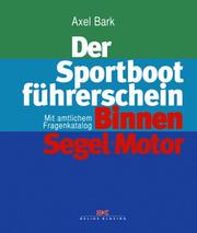 Cover of: Der Sportbootführerschein Binnen Segel und Motor. Mit amtlichem Fragenkatalog.