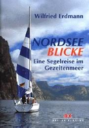 Cover of: Nordsee- Blicke. Eine Segelreise im Gezeitenmeer.