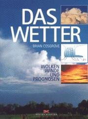 Cover of: Das Wetter. Wolken, Winde und Prognosen.