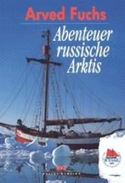 Cover of: Abenteuer russische Arktis. by Arved Fuchs