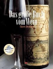 Cover of: Das grosse Buch vom Wein. Anbau - Kelterung - Lagen. by Thierry Desseauve
