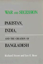 Cover of: War and Secession: Pakistan, India, and the Creation of Bangladesh