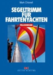 Cover of: Segeltrimm für Fahrtenyachten. by Mark Chisnell