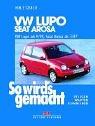 Cover of: So wird's gemacht. VW Lupo ab 9/98, Seat Arosa ab 3/97. Pflegen - Warten - Reparieren.