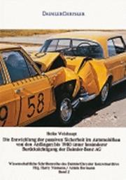 Cover of: Die Entwicklung der passiven Sicherheit im Automobilbau von den Anfängen bis 1980 unter besonderer Berücksichtigung der Daimler- Benz AG. Unter besonderer Berücksichtigung der Daimler- Benz AG.