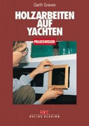 Cover of: Holzarbeiten auf Yachten. by Garth Graves