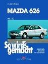 Cover of: So wird's gemacht. Mazda 626 ab 01/92. Pflegen, warten, reparieren.