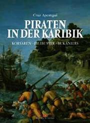 Cover of: Piraten in der Karibik. Korsaren, Filibuster, Bukaniers. by Cruz Apestegui, Volker Bartsch