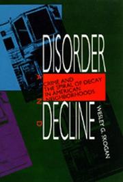 Cover of: Disorder and decline: crime and the spiral of decay in American neighborhoods
