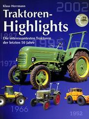 Cover of: Traktoren- Highlights. Die interessantesten Traktoren der letzten 50 Jahre.