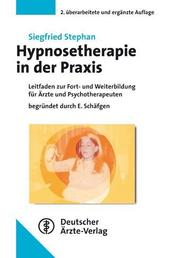 Hypnosetherapie in der Praxis. Leitfaden für die psychotherapeutische Weiterbildung by Siegfried Stephan