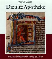 Cover of: Die alte Apotheke. Eine tausendjährige Kulturgeschichte.