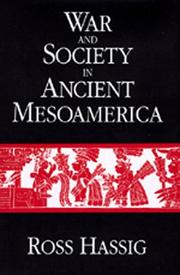 Cover of: War and society in ancient Mesoamerica by Ross Hassig