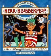 Cover of: Herr Blubberplop, der Wassermann. Neue Klanggeschichten und Lieder.