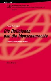 Cover of: Die Religionen und die Menschenrechte. Eine noch unentdeckte Allianz.