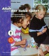 Cover of: Ist Allah auch der liebe Gott? Interreligiöse Erziehung in der Kindertagesstätte.