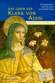 Cover of: Sei gepriesen, weil du mich erschaffen hast. Das Leben der Klara von Assisi.