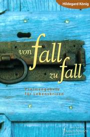 Cover of: von fall zu fall. Psalmen- Gebete für Lebenskrisen.