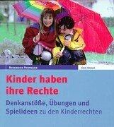 Cover of: Kinder haben ihre Rechte. Hintergründe, Übungen und Spielideen zu Kinderrechten.