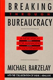 Cover of: Breaking through bureaucracy by Michael Barzelay