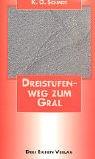 Cover of: Dreistufenweg zum Gral.