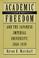 Cover of: Academic freedom and the Japanese imperial university, 1868-1939