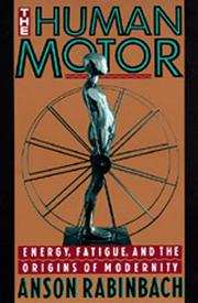 Cover of: The human motor by Anson Rabinbach