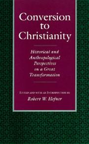 Cover of: Conversion to Christianity: historical and anthropological perspectives on a great transformation