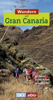 Cover of: Wandern auf Gran Canaria. DuMont aktiv. 35 Touren. Exakte Karten. Höhenprofile. by Dieter Schulze