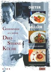Cover of: Dieter Müller. Geheimnisse aus meiner Drei- Sterne- Küche.